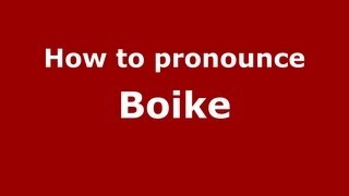 How to pronounce Boike