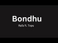 Bondhu - Rafa ft. Topu (Lyrics)