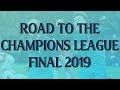 ROAD TO MADRID 2019 | CHAMPIONS LEAGUE FINAL | HIGHLIGHTS
