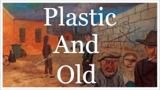 And The Kid - Plastic And Old