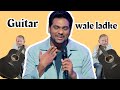 Zakir Khan | Guitar Wale Ladke | MannPasand