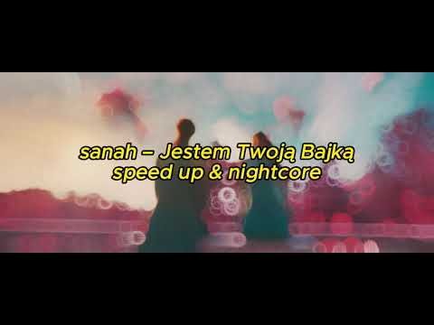 sanah – Jestem Twoją Bajką // speed up & nightcore