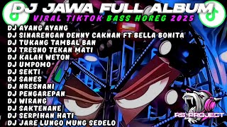Download lagu DJ JAWA FULL ALBUM VIRAL TIKTOK TERBARU 2025 FULL BASS HOREG🥀DJ AYANG AYANG •SINARENGAN •TAMBAL BAN mp3