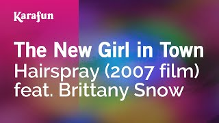 The New Girl in Town - Hairspray (2007 film) feat. Brittany Snow | Karaoke Version | KaraFun