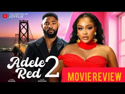 ADELE RED - UCHE MONTANA & ,JOHN EKANEM 2024 LATEST NOLLYWOOD MOVIE