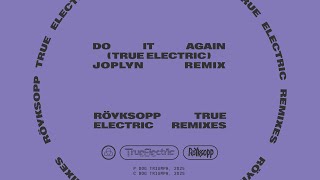 Röyksopp - Do It Again (ft. Robyn) [True Electric] (JOPLYN Remix) | Official Audio