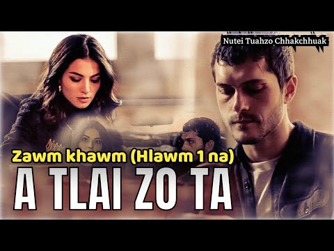A TLAI ZO TA - Zawmkhawm (Hlawm 1 na)// Nutei tuahzo