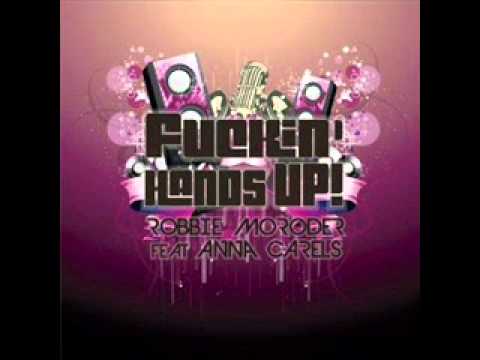 Robbie Moroder Ft. Anna Carels - Fuckin' Hands Up