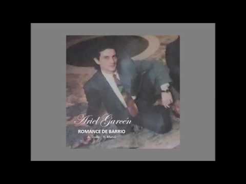 ARIEL GARCÉN -  ROMANCE DE BARRIO