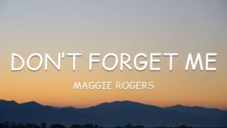 Maggie Rogers - Don’t Forget Me (Lyrics)🎵