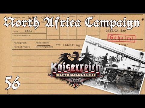 Kaiserreich - German Empire Ep 56: North Africa Campaign Part 1 - Hearts of Iron 4