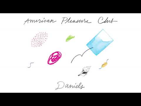 American Pleasure Club - "Daniels" (Official Audio)