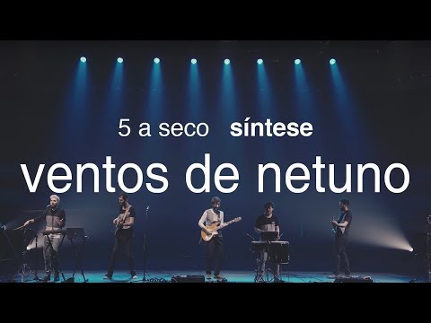 5 a seco - síntese - ventos de netuno [OFICIAL]