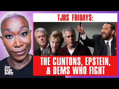 TJRS Fridays: The Clintons, Epstein, & Dems Who Fight | The Joy Reid Show LIVE!
