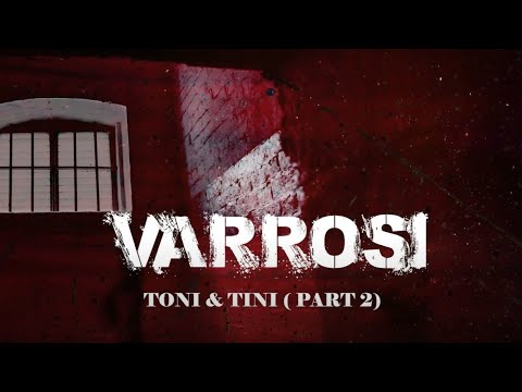 VARROSI - Toni & Tini (Part 2)