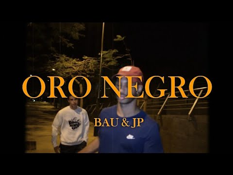 ORO NEGRO ▪ BAU FT. JP