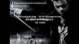 Robbie Williams - Ser mejor