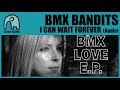 BMX BANDITS - I Can Wait Forever [Audio]