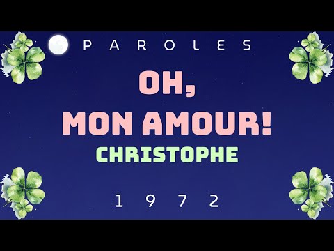 ♪ Oh, Mon Amour! (1972) - Christophe ♪ | Paroles | Vidéo 1080HD | Moon's Music Channel