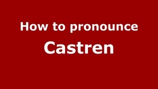 How to pronounce Castren