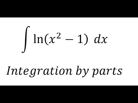 Hilfe zur Infinitesimalrechnung: Integral ∫ ln⁡(x^2-1) dx – Integration durch Teile – Techniken –...