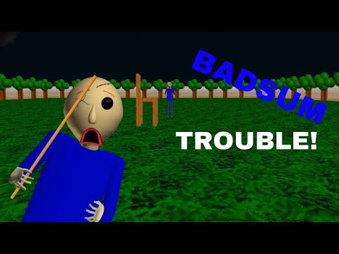 BadSum Trouble (If BadSum had a Schoolhouse Trouble)