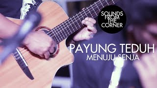 Payung Teduh - Menuju Senja | Sounds From The Corner Live #11