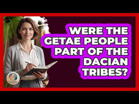 Were The Getae People Part Of The Dacian Tribes?