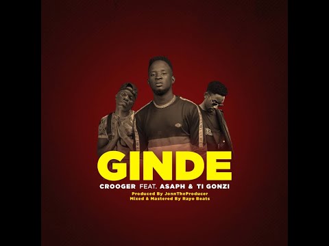 Crooger ft. Asaph & Ti Gonzi - Ginde (Official Lyric Video)
