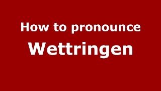 How to pronounce Wettringen