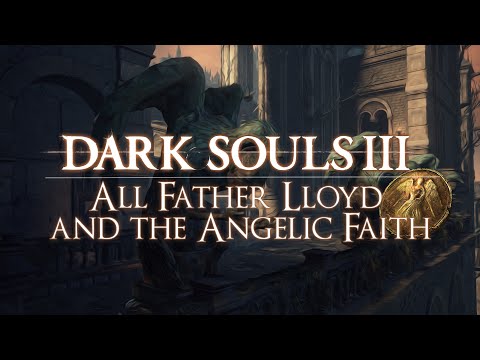 Dark Souls 3 Lore | All Father Lloyd and the Angelic Faith