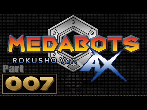 Let's Play: Medabots AX - Part 7