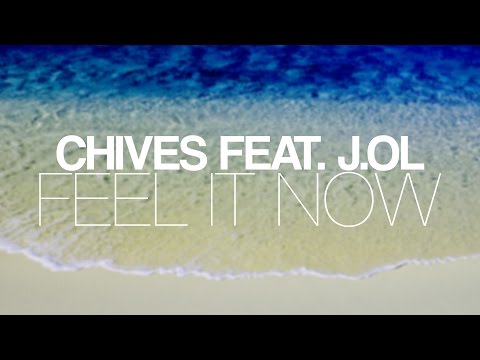 Chives feat. J.Ol. - Feel It Now (Official Lyric Video)