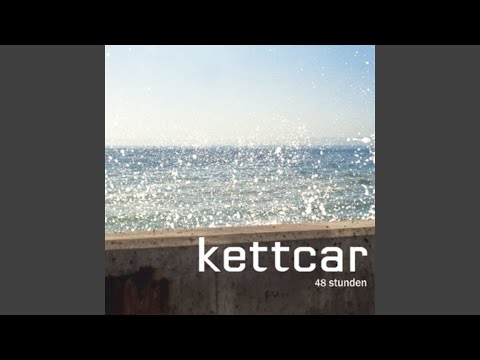 Die Längste Zeit Die Du Verbringst - Kettcar