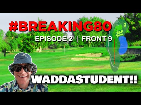 Waddastudent! | 6-6-6 Sub 80 Method | #Breaking80 | Episode 2 | Front 9
