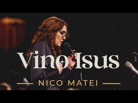 VINO ISUS - Nico Matei