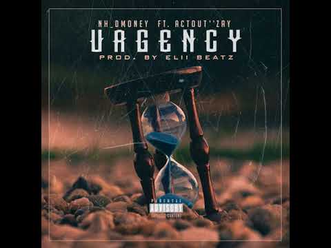 NH  DMoney - Urgency ft ActOut Zay  Prod. by EliiBeatz(Exclusive)