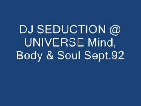 DJ SEDUCTION @ UNIVERSE Mind, Body & Soul Sept 92
