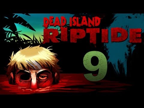Dead Island Riptide Co-op Walkthrough w/ SSoHPKC : Kootra : Nova : Part 9 - Bruce the Druggie