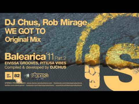 DJ Chus, Rob Mirage - We Got To (Original Mix)