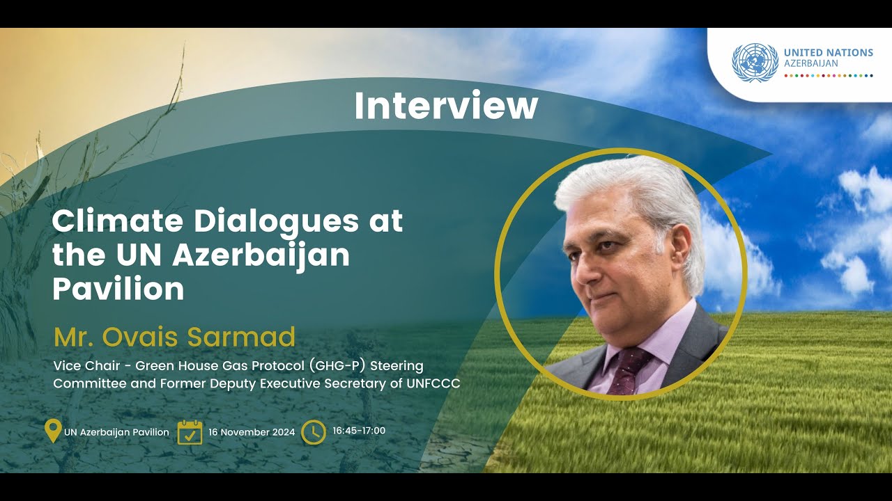Climate Dialogues at UN Azerbaijan Pavilion | Ovais Sarmad & Vladanka Andreeva