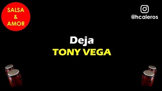 Deja - TONY VEGA (letra)