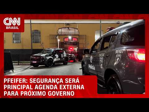 Segurança pública será principal agenda externa para próximo governo, diz Pfeifer | CNN BRASIL