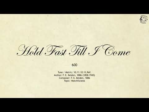 600 Hold Fast Till I Come || SDA Hymnal || The Hymns Channel