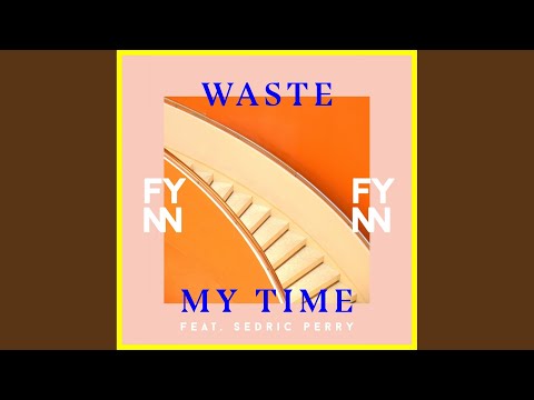 Waste My Time