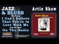 Artie Shaw - I Can't Believe That You're In Love With Me - Grammercy Records Artie Shaw - I Can't Believe That You're In Love With Me