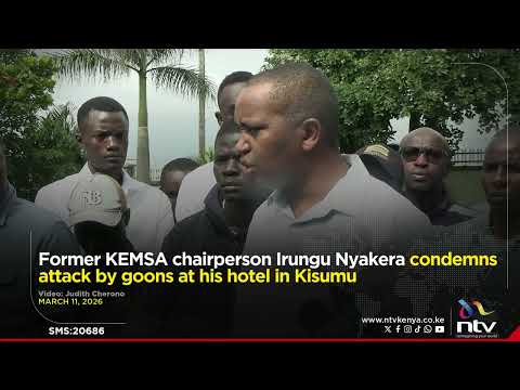 Former KEMSA chairperson Irungu Nyakera condemns attack by goons at his hotel in Kisumu