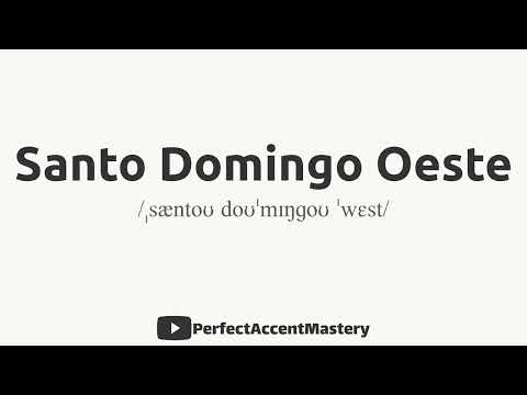 How to Pronounce SANTO DOMINGO OESTE | City Name | IPL | Definition | Perfect Accent Mastery