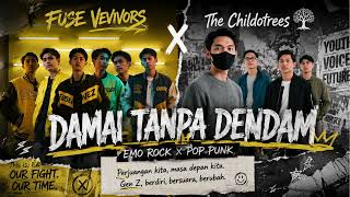 Download lagu Fuse Vevivors X The Childotrees - Damai Tanpa Dendam mp3 Download lagu Fuse Vevivors X The Childotrees - Damai Tanpa Dendam mp3
