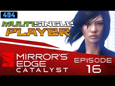 Physics Man! - Mirror's Edge Catalyst Episode 16 - MultiSingle Player